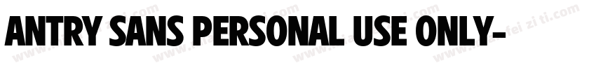 Antry Sans PERSONAL USE ONLY字体转换